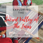Exploring the Sacred Valley of The Incas
