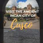 The Ancient Incan City of Cusco