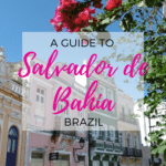 A Guide to Salvador de Bahia, Brazil