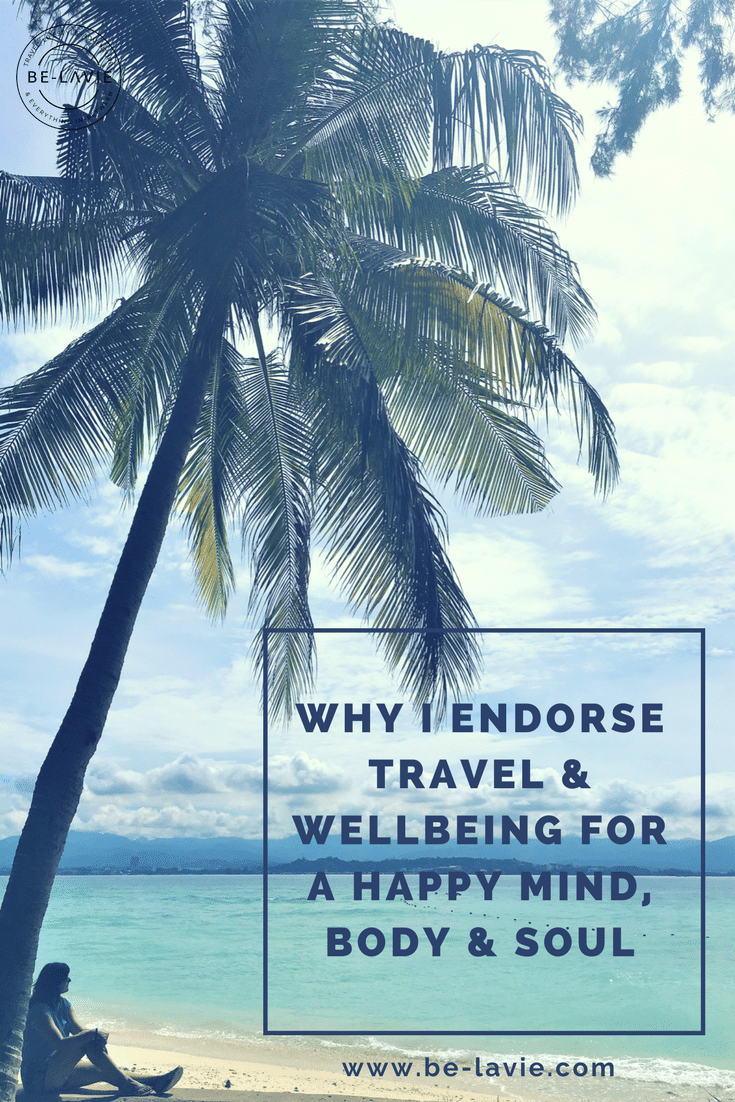 Why I endorse travel and Wellbeing for a happy mind, body & soul pinterest pin