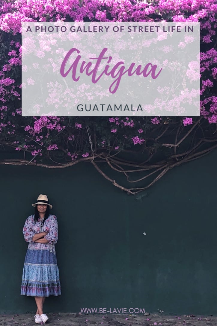 A Photo Gallery of Street life in Antigua Guatemala